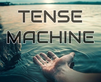 	TENSE MACHINE	